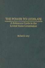 The Power to Legislate: A Guide to the United States Constitution