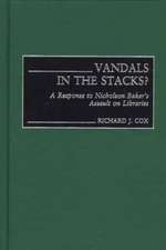 Vandals in the Stacks?: A Response to Nicholson Baker's Assault on Libraries