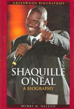 Shaquille O'Neal: A Biography