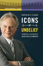 Icons of Unbelief: Atheists, Agnostics, and Secularists