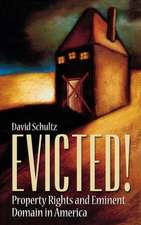 Evicted!: Property Rights and Eminent Domain in America