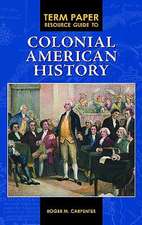 Term Paper Resource Guide to Colonial American History