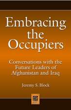 Embracing the Occupiers: Conversations with the Future Leaders of Afghanistan and Iraq