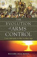 The Evolution of Arms Control: From Antiquity to the Nuclear Age