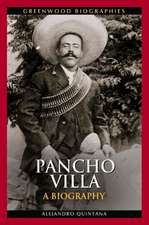 Pancho Villa: A Biography