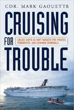 Cruising for Trouble: Cruise Ships as Soft Targets for Pirates, Terrorists, and Common Criminals