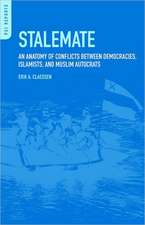 Stalemate: An Anatomy of Conflicts between Democracies, Islamists, and Muslim Autocrats