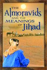 The Almoravids and the Meanings of Jihad