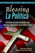 Blessing La Política: The Latino Religious Experience and Political Engagement in the United States