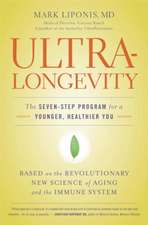 UltraLongevity: The Seven-Step Program for a Younger, Healthier You