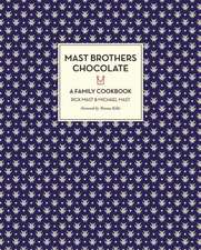 Mast Brothers Chocolate: A Family Cookbook