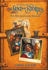 Adventures from the Land of Stories: The Mother Goose Diaries