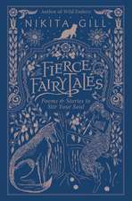 Fierce Fairytales: Poems and Stories to Stir Your Soul