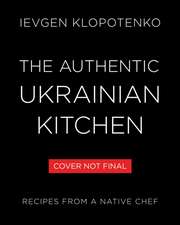 The Authentic Ukrainian Kitchen