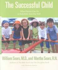 The Successful Child: What Parents Can Do to Help Kids Turn Out Well