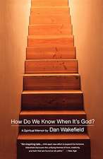 How Do We Know When It's God?: A Spiritual Memoir