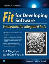 Fit for Developing Software: Framework for Integrated Tests