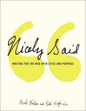 Nicely Said: Writing for the Web with Style and Purpose