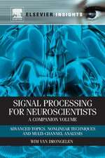 Signal Processing for Neuroscientists, A Companion Volume: Advanced Topics, Nonlinear Techniques and Multi-Channel Analysis