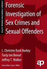 Forensic Investigation of Sex Crimes and Sexual Offenders