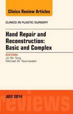 Hand Repair and Reconstruction: Basic and Complex, An Issue of Clinics in Plastic Surgery