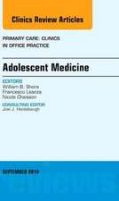 Adolescent Medicine, An Issue of Primary Care: Clinics in Office Practice