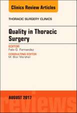 Quality in Thoracic Surgery, An Issue of Thoracic Surgery Clinics