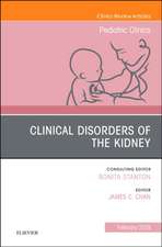 Clinical Disorders of the Kidney, An Issue of Pediatric Clinics of North America