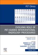 Evolving Role of PET-guided Interventional Oncology, An Issue of PET Clinics