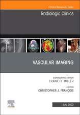 Vascular Imaging, An Issue of Radiologic Clinics of North America