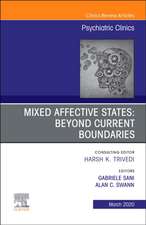 Mixed Affective States: Beyond Current Boundaries, An Issue of Psychiatric Clinics of North America