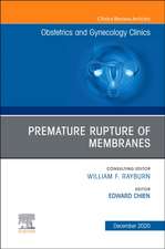 Premature Rupture of Membranes, An Issue of Obstetrics and Gynecology Clinics