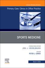 Sports Medicine, An Issue of Primary Care: Clinics in Office Practice