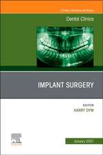 Implant Surgery, An Issue of Dental Clinics of North America