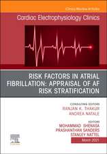 Risk Factors in Atrial Fibrillation: Appraisal of AF Risk Stratification, An Issue of Cardiac Electrophysiology Clinics