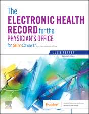 The Electronic Health Record for the Physician's Office: For Simchart for the Medical Office