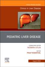 Pediatric Liver Disease, An Issue of Clinics in Liver Disease