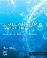 Off-Shell Applications in Nanophotonics: Dressed Photon Science and Technology