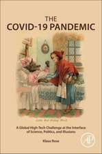 The COVID-19 Pandemic: A Global High-Tech Challenge at the Interface of Science, Politics, and Illusions