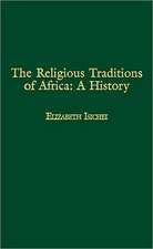 The Religious Traditions of Africa: A History