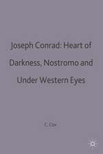 Joseph Conrad: Heart of Darkness, Nostromo and Under Western Eyes