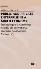 Public and Private Enterprise in a Mixed Economy: Proceedings of a Conference held by the International Economic Association in Mexico City