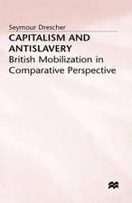 Capitalism and Antislavery: British Mobilization in Comparative Perspective