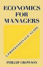 Economics for Managers: A Professionals’ Guide