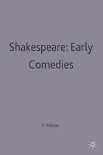 Shakespeare: Early Comedies