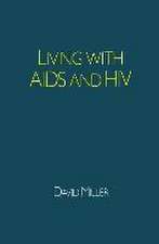 Living with AIDS and HIV