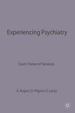 Experiencing Psychiatry: Users’ Views of Services