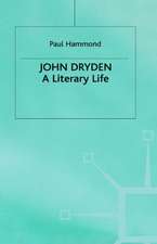 John Dryden: A Literary Life