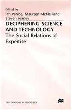 Deciphering Science and Technology: The Social Relations of Expertise