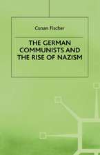 The German Communists and the Rise of Nazism